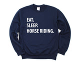 Horse Riding Sweater, Eat Sleep Horse Riding Sweatshirt Mens Womens Gift - 1208