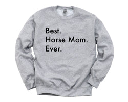 Horse Sweater, Best Horse Mom Ever Sweatshirt Gift - 3019