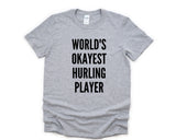 Hurling Shirt, World's Okayest Hurling Player T-Shirt Men & Women Gifts - 4392