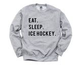 Ice hockey Sweater, Eat Sleep Ice hockey Sweatshirt Mens Womens Gift - 753