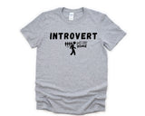 Introvert Shirt, Homebody Shirt Home shirt Introverted Mens Womens Gift - 4702