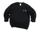 K bye Sweater, ok bye, Grunge Sweater, Retro Clothing Hipster Mens Womens - 819