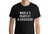 Kickboxing Shirt, World's Okayest Kickboxer Shirt Gift for Men & Women - 95