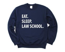 Law School Sweater, Law Student Gift, Eat Sleep Law School Sweatshirt Mens Womens - 1134