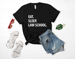 Law School T-Shirt, Gift for Law Student, Eat Sleep Law School shirt Mens Womens Gift - 1134