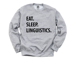 Linguistics Sweater, Eat Sleep Linguistics sweatshirt Mens Womens Gifts - 1316