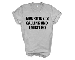 Mauritius T-shirt, Mauritius is calling and i must go shirt Mens Womens Gift - 4063