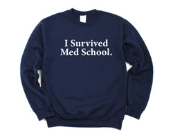 Med Graduate Gift, I Survived Med School Sweatshirt Gift for Men & Women - 1934