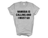 Namibia T-shirt, Namibia is calling and i must go shirt Mens Womens Gift - 4050