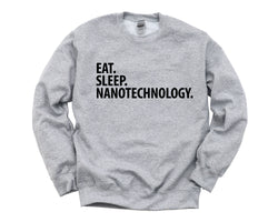 Nanotechnology Sweater, Eat Sleep Nanotechnology Sweatshirt Mens Womens Gift - 2309