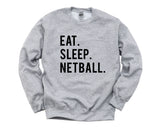 Netball Sweater, Eat Sleep Netball Sweatshirt Gift for Men & Women - 606