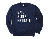 Netball Team Gifts, Netball Sweater, Eat Sleep Netball Gift for Men & Women - 606