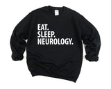 Neurology Sweater, Eat Sleep Neurology Sweatshirt Gift for Men & Women - 1587