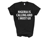 Nigeria T-shirt, Nigeria is calling and i must go shirt Mens Womens Gift - 4024