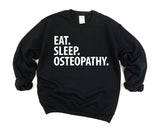 Osteopathy Sweatshirt, Eat Sleep Osteopathy Sweater Mens Womens Gift - 3493