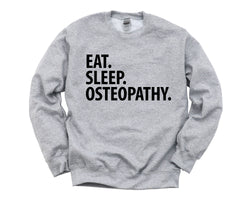 Osteopathy Sweatshirt, Eat Sleep Osteopathy Sweater Mens Womens Gift - 3493