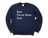 Parrot Sweater, Best Parrot Mom Ever Sweatshirt Gift - 3025