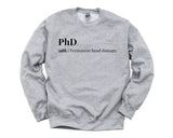 Phd Sweater, Graduation Gift, Phd Graduate Sweatshirt Mens Womens Gift - 4353