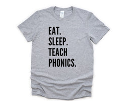 Phonics Teacher T-Shirt, Eat Sleep Teach Phonics Shirt Mens Womens Gift - 4731