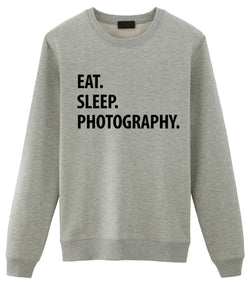 Photography Sweater, Eat Sleep Photography Sweatshirt Gift for Men & Women - 1217