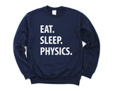 Physics Sweater, Eat Sleep Physics Sweatshirt Mens Womens Gifts - 1305