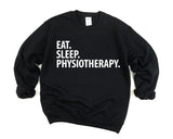 Physiotherapy Sweater, Eat Sleep Physiotherapy Sweatshirt Gift for Men & Women - 1585