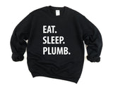 Plumbing Sweater, Eat Sleep Plumb Sweatshirt, Gift for Plumber - 1052