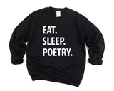 Poetry Sweater, Eat Sleep Poetry sweatshirt Mens Womens Gifts - 1317