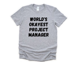 Project Manager T-Shirt, World's Okayest Project Manager Shirt Mens Womens Gift - 4582