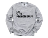 Psychotherapist, Psychotherapy Sweater, Eat Sleep Psychotherapy sweatshirt - 1492