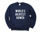 Rowing Sweater, World's Okayest Rower Sweatshirt, Mens Womens Gifts - 1436