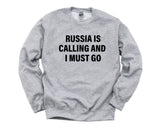 Russia Sweater, Russia is calling and i must go Sweatshirt Mens Womens Gift - 4142