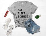 Science t shirt, Science, Scientist gift, Eat Sleep Science shirt Mens Womens - 749