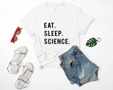 Science t shirt, Science, Scientist gift, Eat Sleep Science shirt Mens Womens - 749