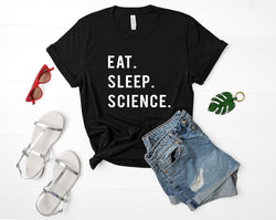 Science t shirt, Science, Scientist gift, Eat Sleep Science shirt Mens Womens - 749