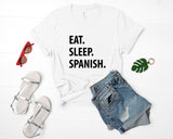 Spanish T-Shirt, Eat Sleep Spanish shirt Mens Womens Gifts - 1225