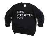 Step Sister Sweater, Step Sister Gift, Best Step Sister Ever Sweatshirt - 1944