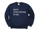 Step Sister Sweater, Step Sister Gift, Best Step Sister Ever Sweatshirt - 1944