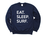 Surf Sweater, Surfer gifts, Eat Sleep Surf Sweatshirt Mens Womens Gifts - 651