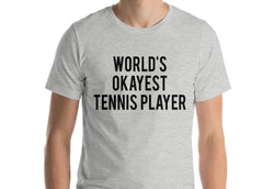 Tennis Player t shirt, Tennis Player Gift, World's okayest Tennis Player Shirt Gift for Men & Women - 1729