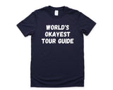 Tour Guide T-Shirt, World's Okayest Tour Guide Shirt Mens Womens Gift - 4590