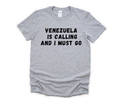 Venezuela T-Shirt, Vacation Shirt, Holiday, Venezuela Is calling and I Must Go Shirt Mens Womens Gifts - 4714