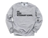 Veterinary School Sweater, Eat Sleep Veterinary School Sweatshirt Gift for Men & Women - 3359