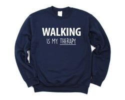 Walking Sweater, Walking is my Therapy Sweatshirt Mens Womens Gift - 4233