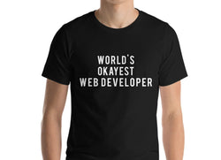 Web developer T-shirt, World's Okayest Web developer T-shirt, Gift for Men Women - 310