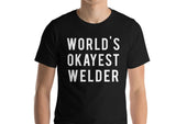 Welder Gift, Welder shirt, Welding shirt, World's Okayest Welder, Gift for Men & Women - 369