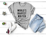 Writer T-Shirt, World's Okayest Writer T Shirt Gift for Men & Women - 38