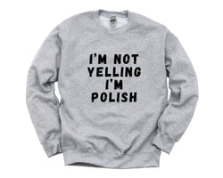 Yelling Sweater, Polish Gift, Polish Sweatshirt Mens Womens Gift - 4809