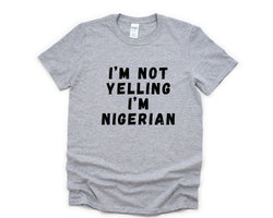 Yelling T-Shirt, Nigerian Gift, Nigerian Shirt Mens Womens Gifts - 4806