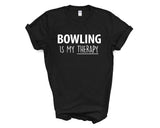 Bowling T-Shirt, Bowling is my Therapy Shirt Mens Womens Gift - 2116